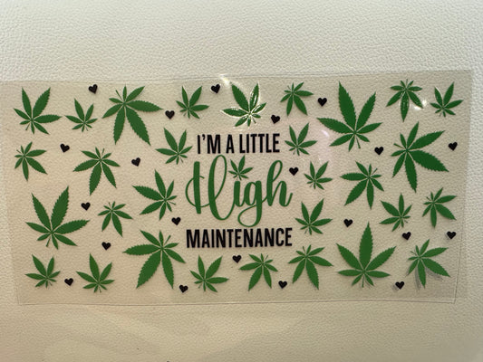 I’m A Little High Maintenance Decal
